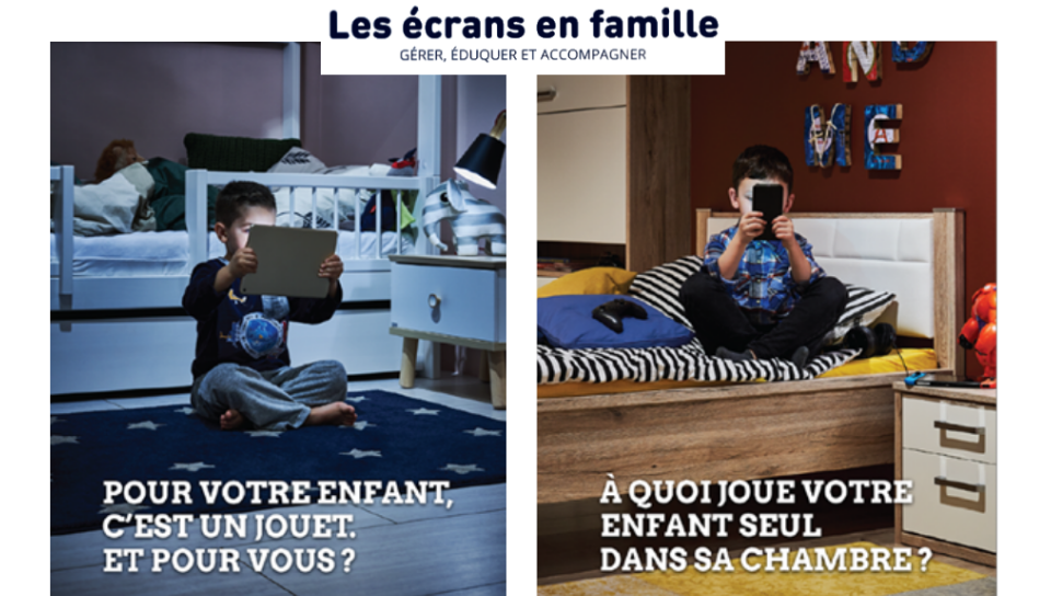 Deux affiches de la campagne nationale de sensibilisation aux écrans, "Les écrans en famille - Gérer, éduquer et accompagner"